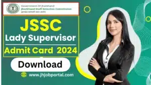 JSSC Lady Supervisor Admit Card 2024